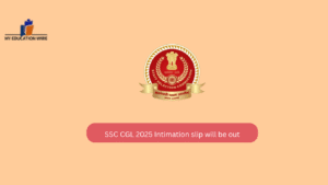 SSC CGL 2025 Intimation slip will be out