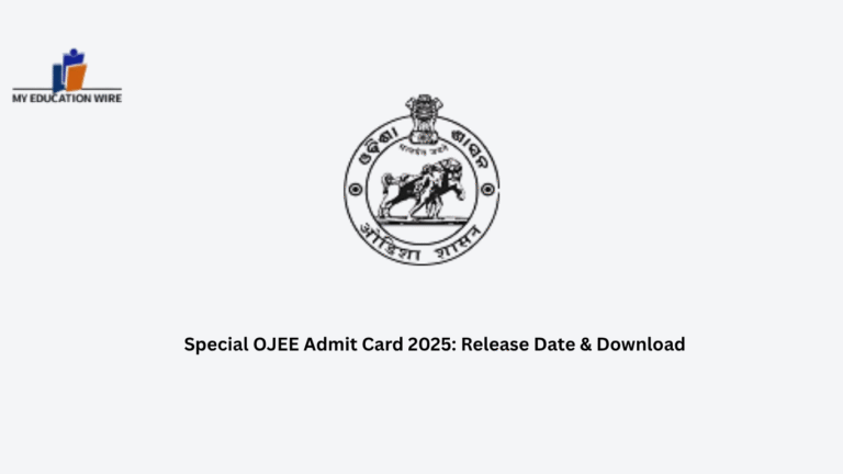 Special OJEE Admit Card 2025: Release Date & Download