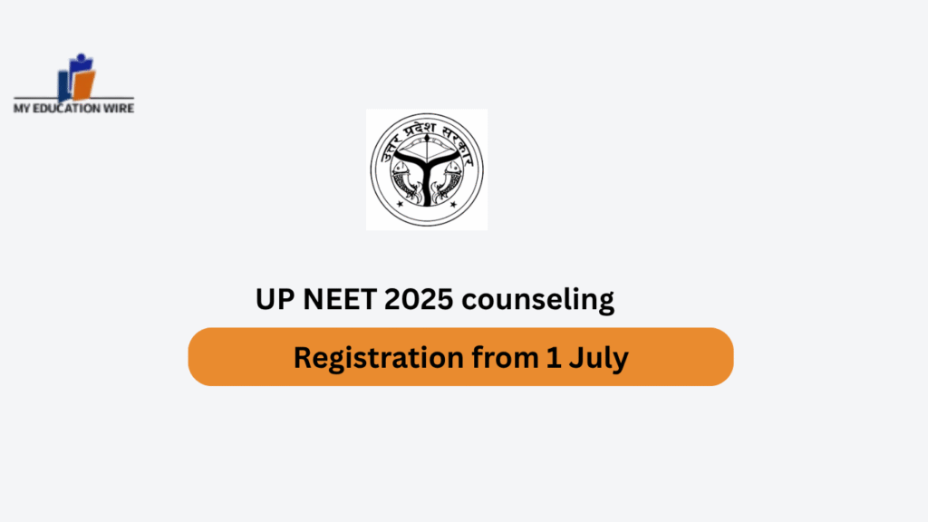 UP NEET UG 2025 Counselling Schedule starts first july