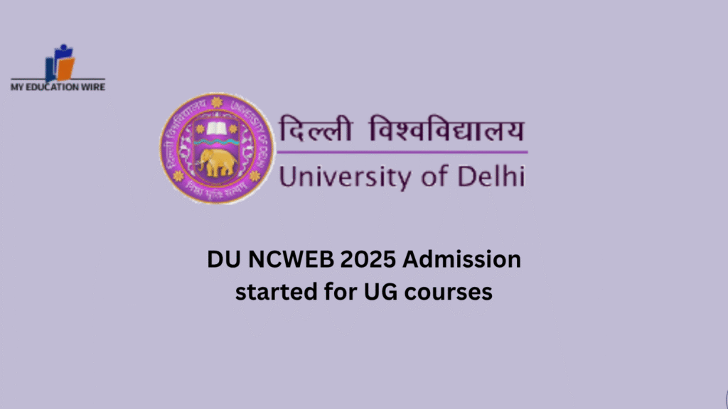 DU NCWEB 2025 Admission started for UG courses