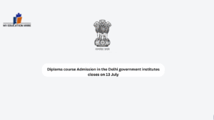 Diploma course Admission in the Delhi government institutes closes on 13 July