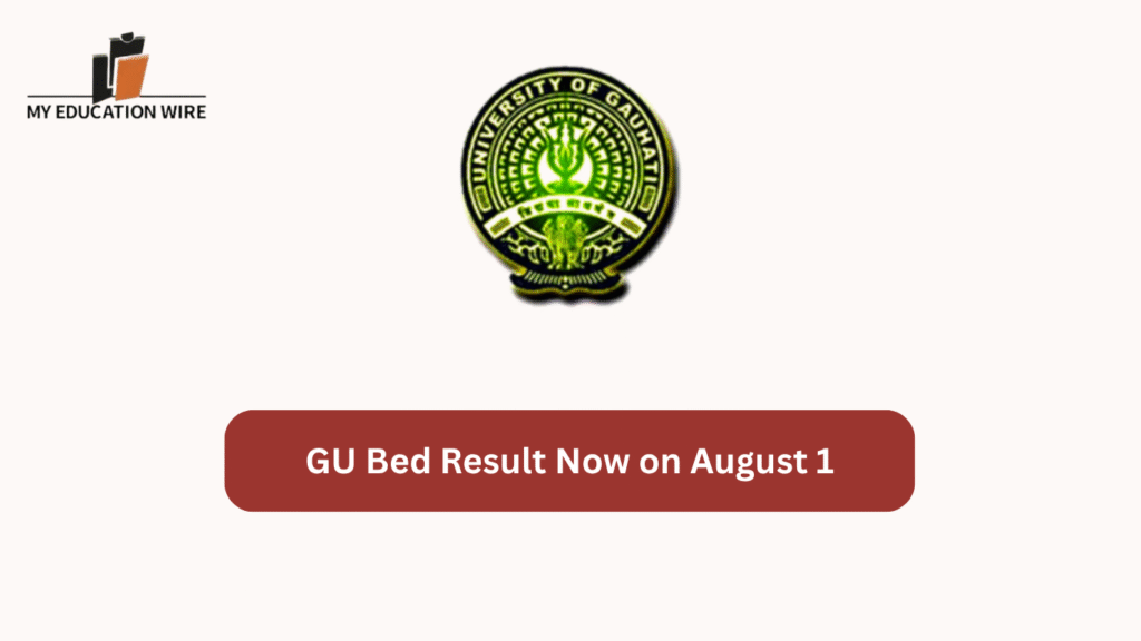 GU Bed Result Now on August 1