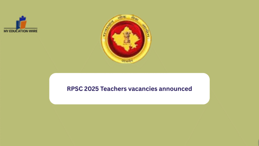 RPSC 2025 Teachers vacancies announced