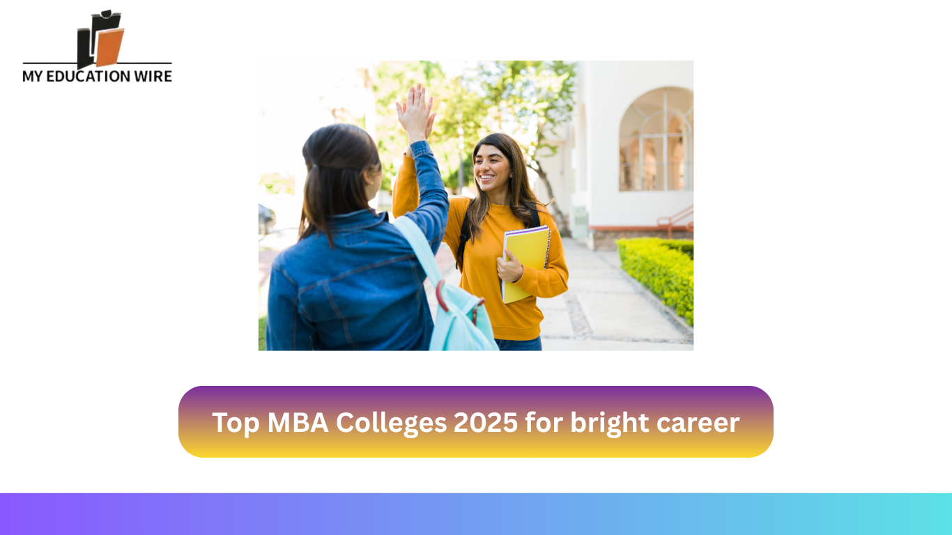 Top MBA Colleges 2025 for Bright Career - My Educationwire