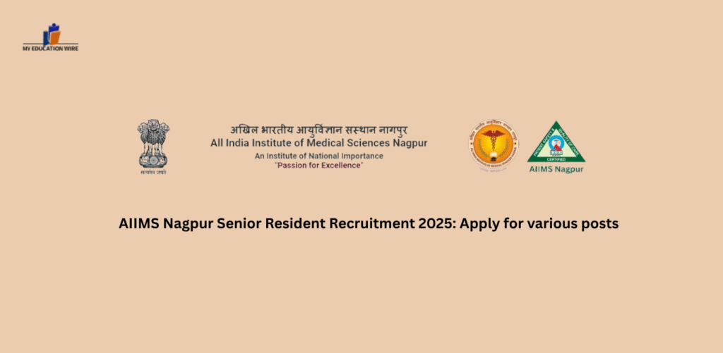 AIIMS Nagpur Senior Resident Recruitment 2025: Apply for various posts