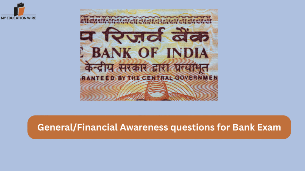 General/Financial Awareness questions for Bank Exam