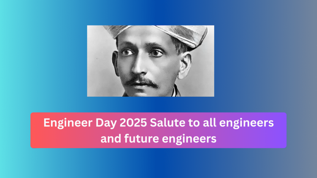 Engineer Day 2025 Salute to all engineers and future engineers