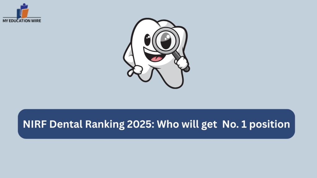 NIRF Dental Ranking 2025: Who will get No. 1 position