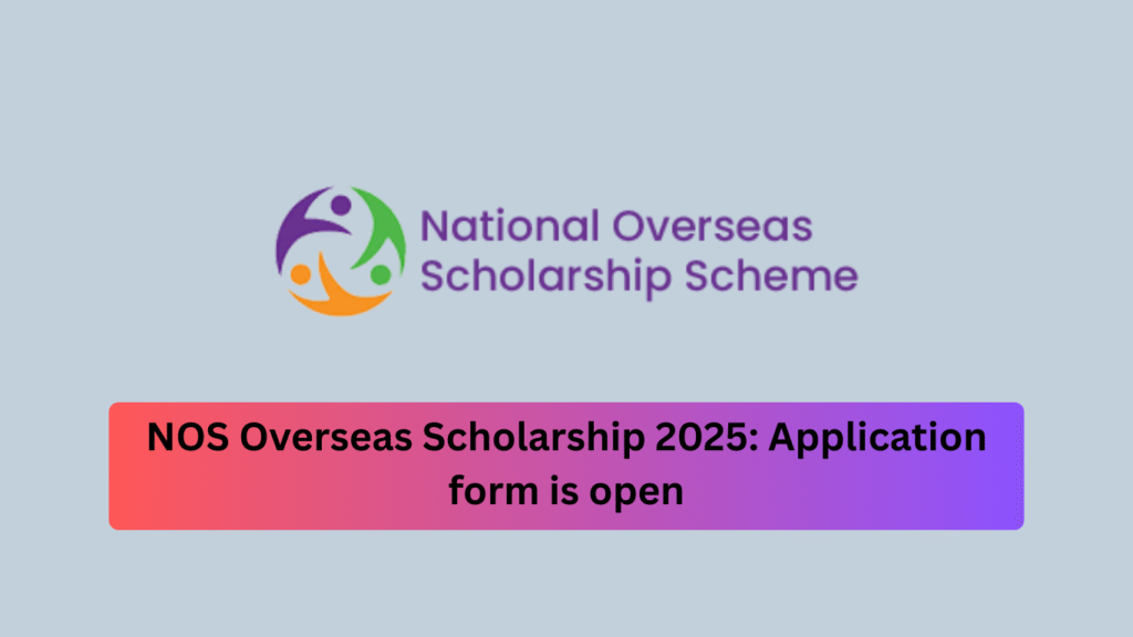NOS Overseas Scholarship 2025: Application form is open