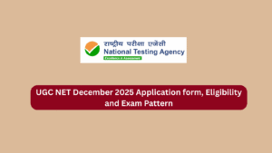 UGC NET December 2025 Application form, Eligibility and Exam Pattern