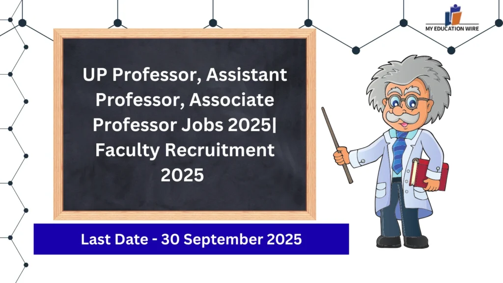 UP Professor, Assistant Professor, Associate Professor Jobs 2025 Faculty Recruitment 2025