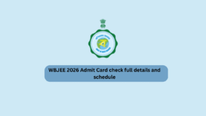 WBJEE 2026 Admit Card check full details and schedule