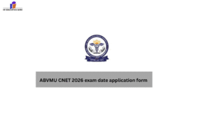 ABVMU CNET 2026 exam date application form