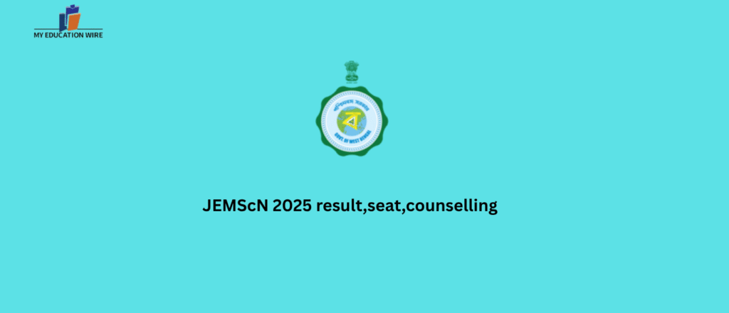 The JEMScN 2025 result,seat,counselling