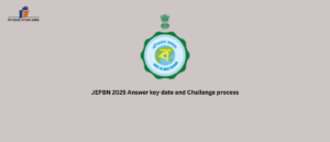 JEPBN 2025 Answer key date and Challenge process