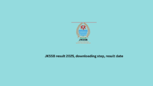 JKSSB result 2025, downloading step, result date