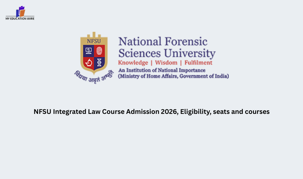 NFSU Integrated Law Course Admission 2026, Eligibility, seats and courses