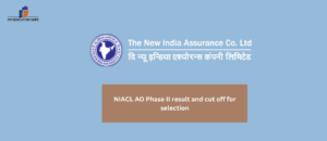 NIACL AO Phase II result and cut off for selection