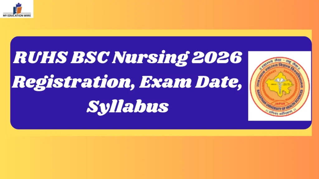 RUHS BSC Nursing 2026 Registration, Exam Date, Syllabus