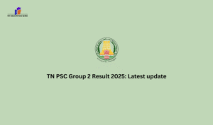 TN PSC Group 2 Result 2025: Latest update