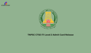 TNPSC CTSE ITI Level 2 Admit Card Release