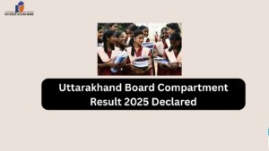 Uttarakhand Board Compartment Result 2025 Declared