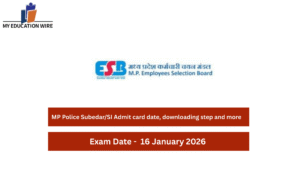 MP Police Subedar/SI Admit card date, downloading step and more