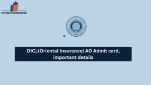 OICL(Oriental Insurance) AO Admit card, important details