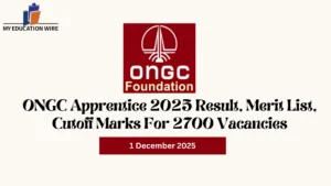 ONGC Apprentice 2025 Result, Merit List, Cutoff Marks For 2700 Vacancies
