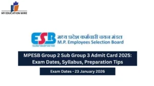 MPESB Group 2 Sub Group 3 Admit Card 2025: Exam Dates, Syllabus, Preparation Tips