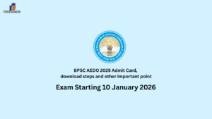 BPSC AEDO 2025 Admit Card, download steps and other important point
