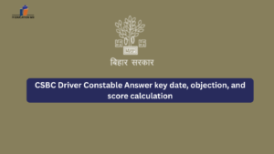 CSBC Driver Constable Answer key date, objection, and score calculation