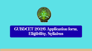 GUBDCET 2026 Application form, Eligibility, Syllabus