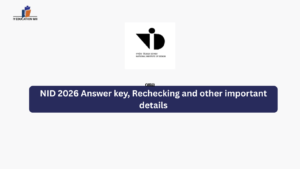 NID 2026 Answer key, Rechecking and other important details