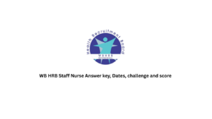 WB HRB Staff Nurse Answer key, Dates, challenge and score