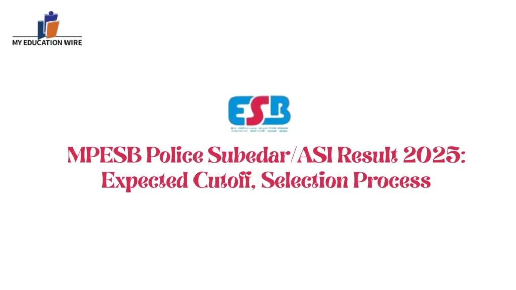 MPESB Police Subedar/ASI Result 2025: Expected Cutoff, Selection Process