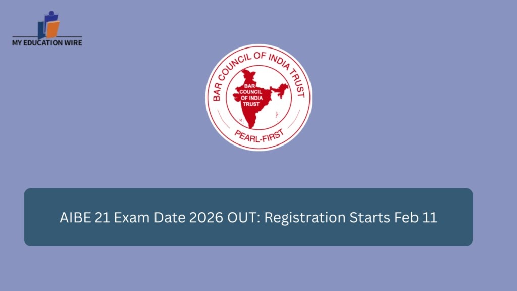 AIBE 21 Exam Date 2026 OUT: Registration Starts Feb 11