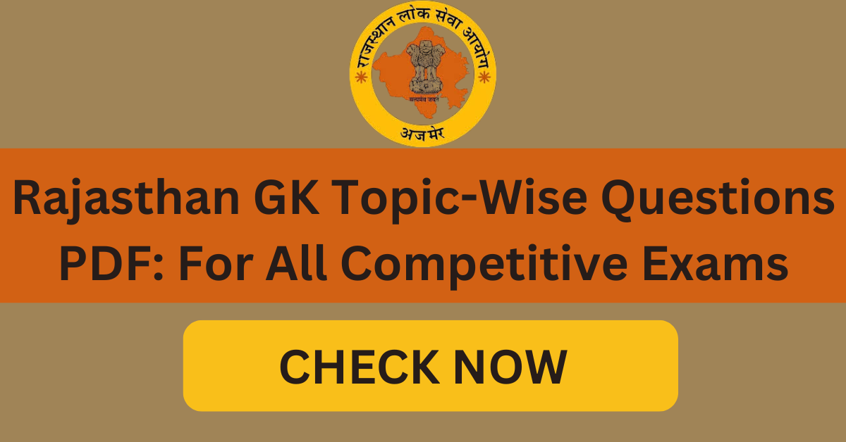 Rajasthan GK Topic-Wise Questions PDF: For All Competitive Exams