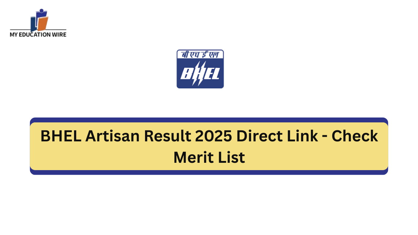 Direct Link Risk Review BHEL Artisan Result 2025 Direct Link - Check Merit List - My Educationwire
