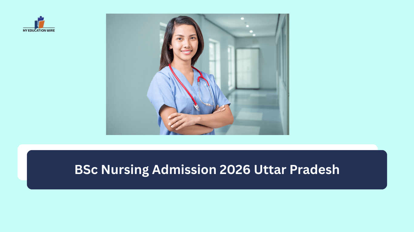BSc Nursing Admission 2026 Uttar Pradesh - My Educationwire