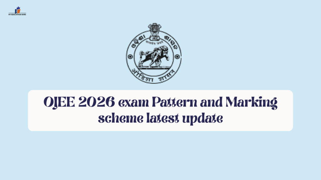 OJEE 2026 exam Pattern and Marking scheme latest update