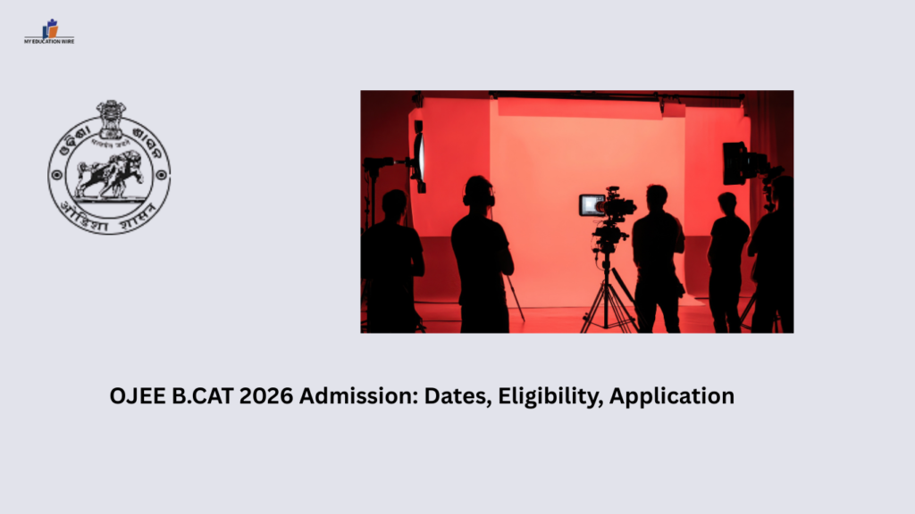 OJEE B.CAT 2026 Admission: Dates, Eligibility, Application