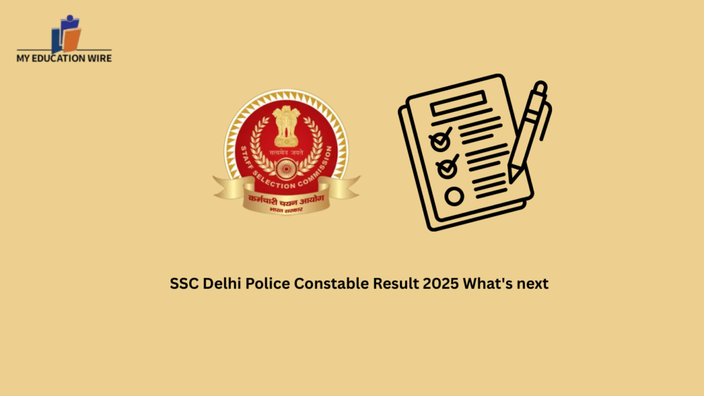 SSC Delhi Police Constable Result 2025 What's next