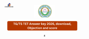 TG/TS TET Answer key 2026, download, Objection and score