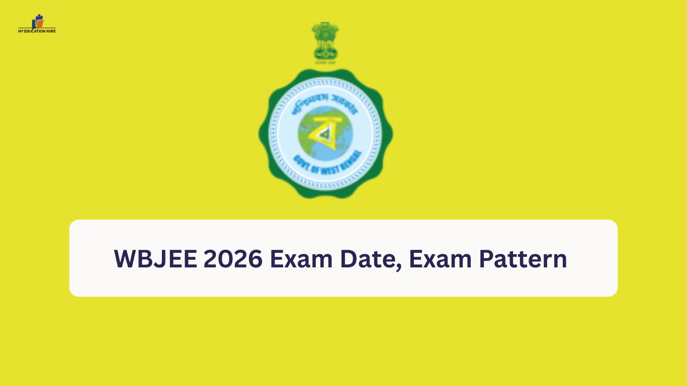 WBJEE 2026 Exam Date, Exam Pattern - My Educationwire