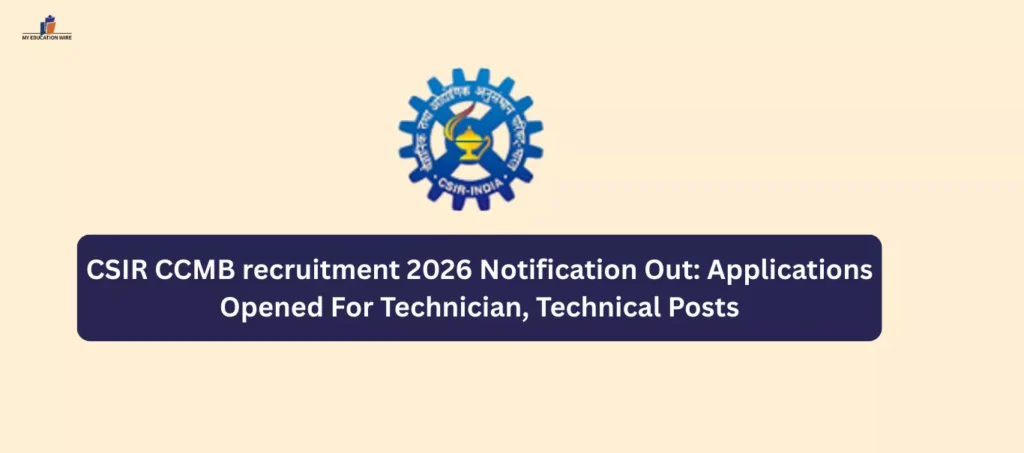 CSIR CCMB recruitment 2026 Notification Out: Applications Opened For Technician, Technical Posts