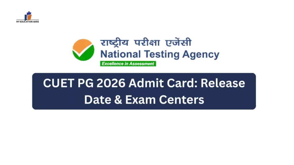 CUET PG 2026 Admit Card: Release Date & Exam Centers