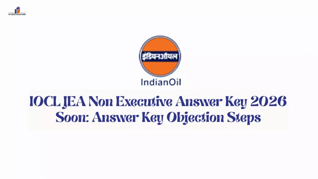 IOCL JEA Non Executive Answer Key 2026 Soon: Answer Key Objection Steps
