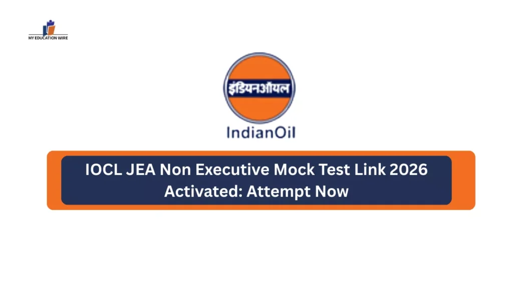 IOCL JEA Non Executive Mock Test Link 2026 Activated: Attempt Now