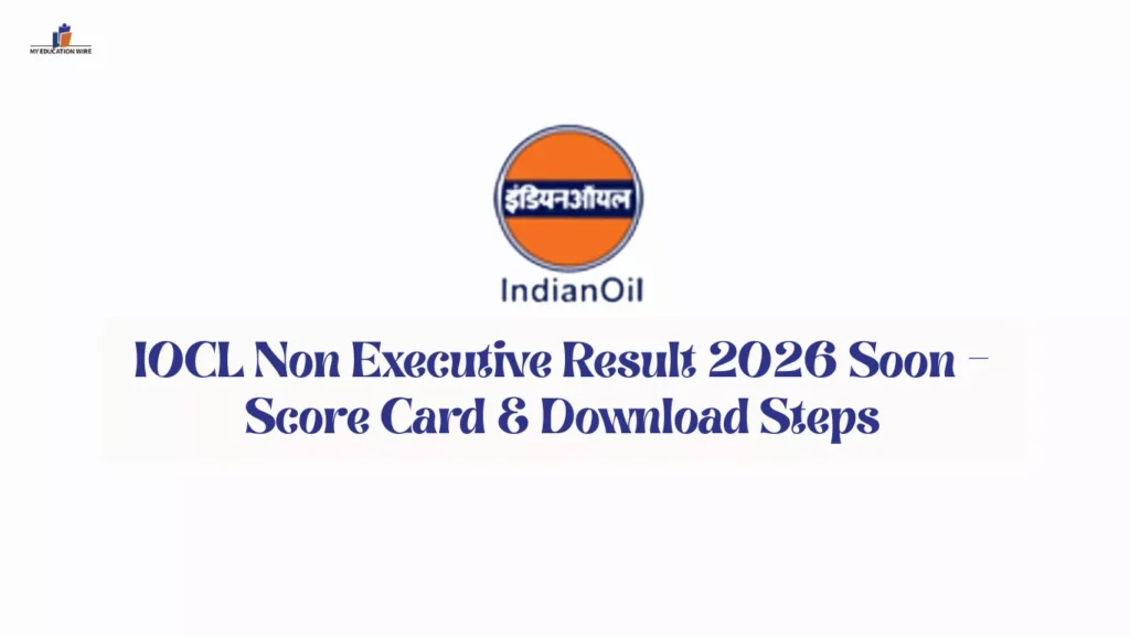 IOCL Non Executive Result 2026 Soon – Score Card & Download Steps
